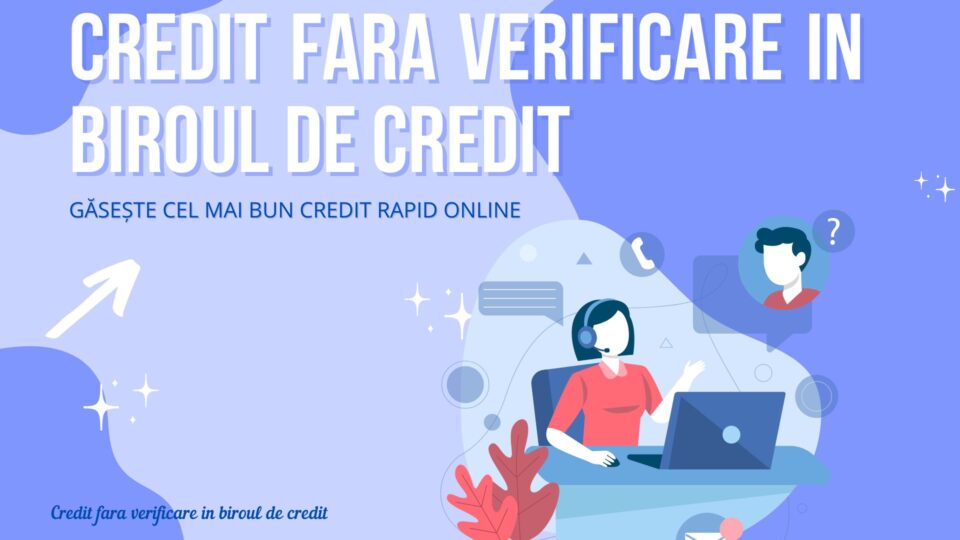 credit fara verificare in biroul de credit