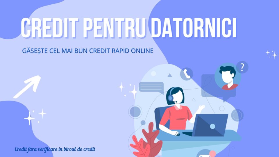 credit pentru datornici