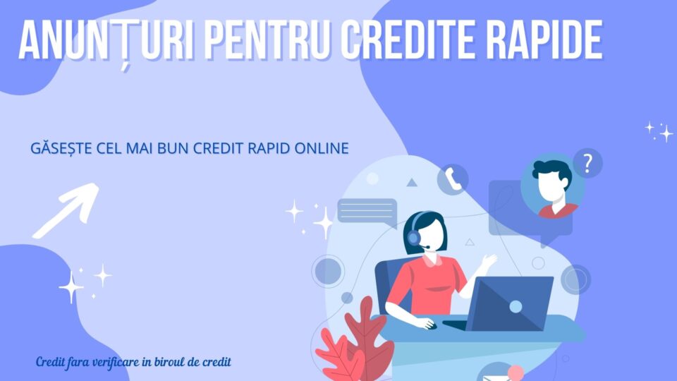 Anunțuri pentru credite rapide