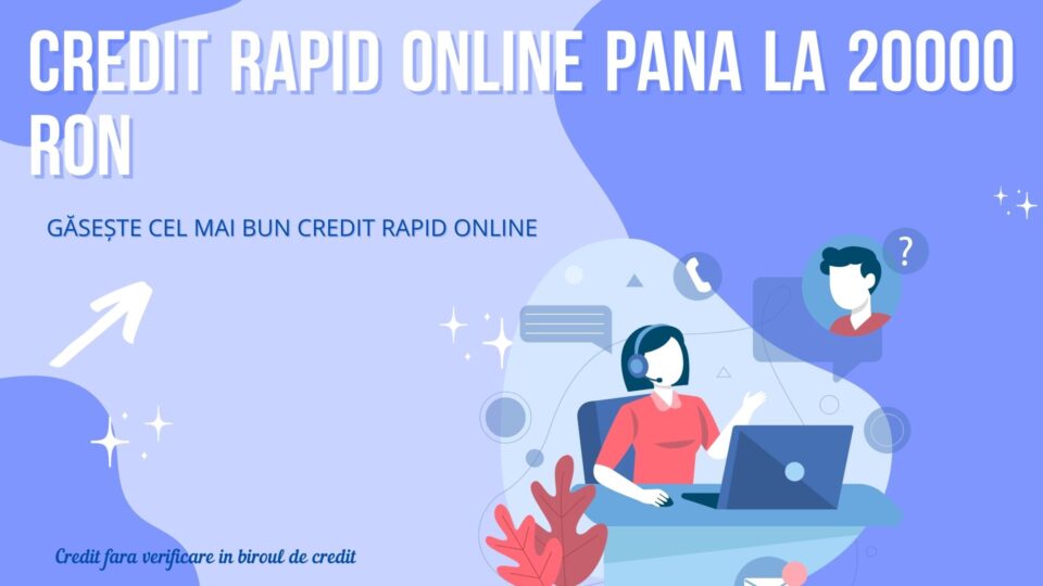 Credit rapid online pana la 20000 RON