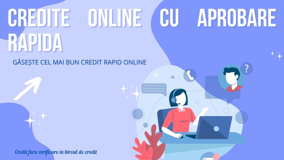 Credite online cu aprobare rapida