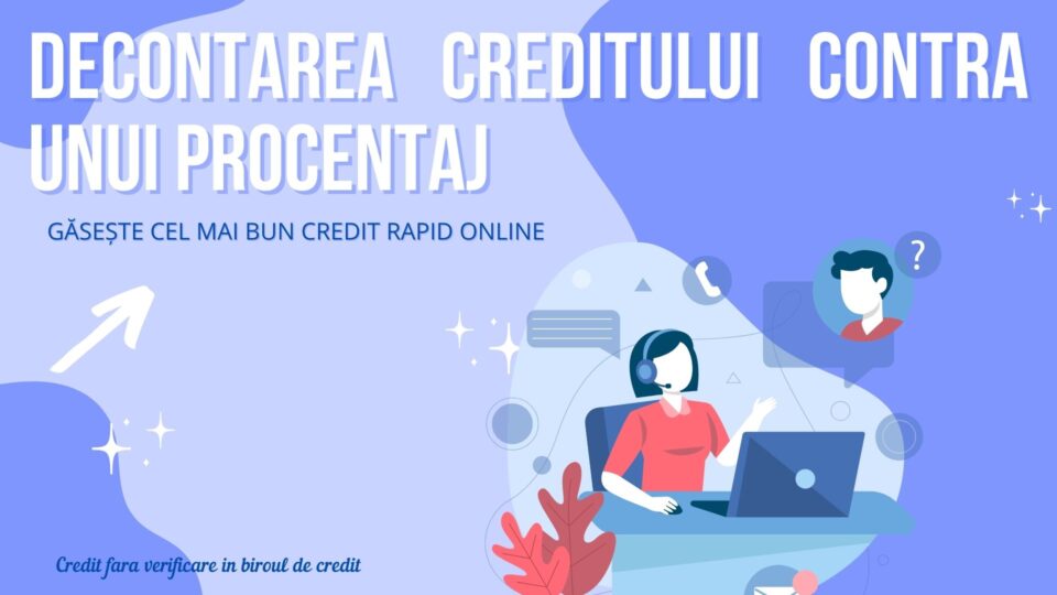 Decontarea creditului contra unui procentaj