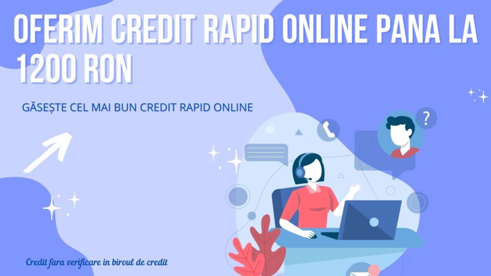 Oferim credit rapid online pana la 1200 RON