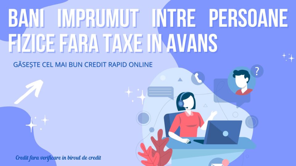 bani imprumut intre persoane fizice fara taxe in avans