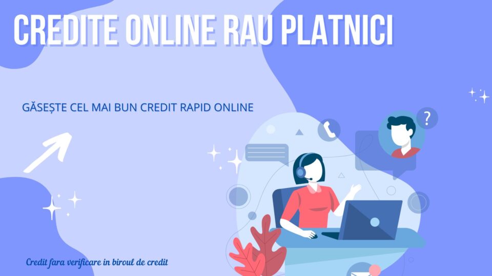 credite online rau platnici